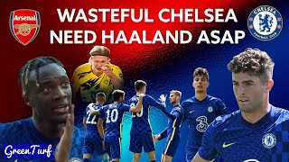 5 THINGS WE LEARNED (ARSENAL 1-2 CHELSEA) ~ SIGN HAALAND TODAY! ABRAHAM SCAPEGOATED