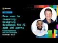 From rows to reasoning: Designing databases for AI apps and agents | BRK223