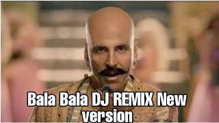 Bala Bala || Shetan ka saala New Look 2020 || Akshay Kumar  ( DJ REMIX)