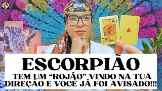 ♏️ESCORPIÃO TEM UM “ROJÃO” VINDO NA TUA DIREÇÃO E VOCÊ JÁ FOI AVISADO!