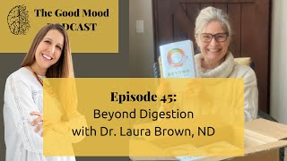 Beyond Digestion with Dr. Laura Brown, ND on the Good Mood Podcast