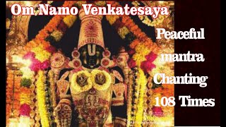 Om Namo Venkatesaya | Peaceful & Poweful chanting | 108 times chanting