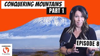 Ep 8 - Conquering Mountains Pt 1