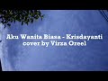 Aku Wanita Biasa - Krisdayanti | cover by Virza Oreel | video lirik