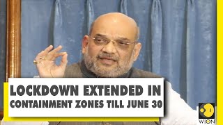 India: Lockdown extended in containment zones till June 30, phased re-opening in other areas