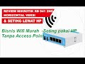 Review Mikrotik Rb941 2nd Horizontal Plus Seting Hotspot Pakai HP