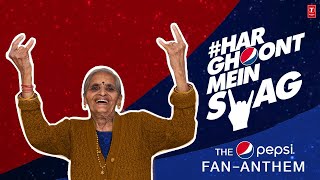 Pepsi Fan -Anthem: Har Fan Mein Swag | Har Ghoot Mein Swag