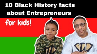 10 Black History facts about Entrepreneurs - for kids!