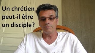 CHRÉTIEN ou DISCIPLE ?