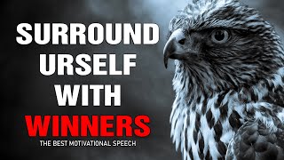 SURROUND YOURSELF WITH WINNERS - Motivational Speech ~ Jim Rohn , Les Brown , Joel Osteen