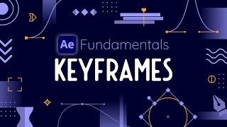Setting Keyframes to Create Animations in After Effects - AE Fundamentals