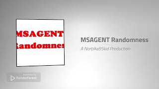 (Norbika9Skid Reuploads) MsAgent Randomness Intro