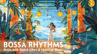 Summer Bossa Beats: Relax with Beach Vibes & Uplifting Music for a Morning Kicks