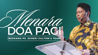 MENARA DOA PAGI bersama Ps. Suheri Gultom \u0026 Team | Official Suheri Gultom (Sabtu, 8 Februari 2025)