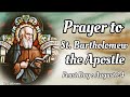 Powerful Prayer for Protection to ST. BARTHOLOMEW THE APOSTLE || Feast Day : August 24