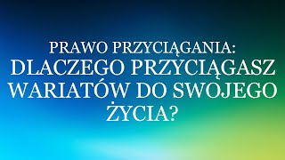 PRAWO PRZYCIĄGANIA: DLACZEGO PRZYCIĄGASZ WARIATÓW DO SWOJEGO ŻYCIA?