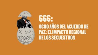 Ocho años del Acuerdo de Paz: el impacto regional de los secuestros