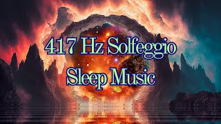 417 Hz Solfeggio Sleep Music: Transform Negative to Positive | Deep Sleep Meditation #likesubscribe