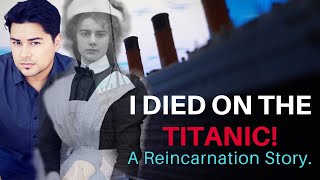 I died on the Titanic! What I remember about my past life.