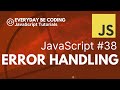 Error Handling in JavaScript - #38 @Everyday-Be-Coding