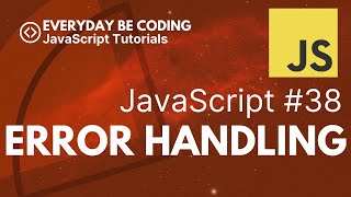 Error Handling in JavaScript - #38 @Everyday-Be-Coding