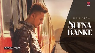 Sufna Banke (Official Video) Harvi | New Punjabi Songs 2021 | Latest Punjabi Songs 2021