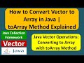 How to Convert Vector to Array in Java | toArray Method Explained | Java Collection Framework