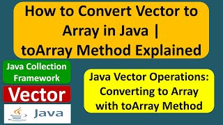 How to Convert Vector to Array in Java | toArray Method Explained | Java Collection Framework