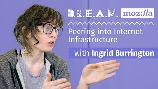 D.R.E.A.M. Peering into Internet Infrastructure with Ingrid Burrington