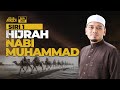 SIRI 1 - Hijrah Nabi Muhammad ﷺ | Ustaz Wadi Annuar