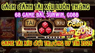 Sunwin - Cách Chơi Game Tài Xỉu Sunwin, Go88, 68 Game Bài, Iwin, 789Club Luôn Thắng Cho Người Mới