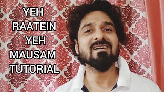 HOW TO SING YEH RAATEIN YEH MAUSAM WITH YEMAN SINGH