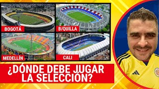 ¿Cuál Debe Ser la Casa de la Selección Colombia en Eliminatorias al Mundial? | Juan Felipe Cadavid