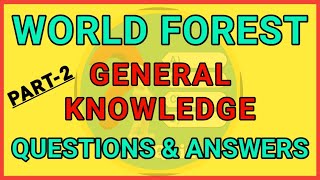 വനത്തെക്കുറിച്ചുള്ള പൊതുവിജ്ഞാന ട്രിവിയ | വേൾഡ് ഫോറസ്റ്റ് ജനറൽ നോളജ് ചോദ്യങ്ങൾ