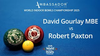 World Indoor Bowls Championship 2025 David Gourlay MBE vs Robert Paxton - Day 16 Match 3