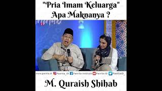 Makna Laki-laki Imam Keluarga - M. Quraish Shihab