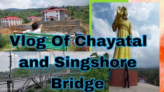 New Vlog Of Chayatal And Singshore Bridge