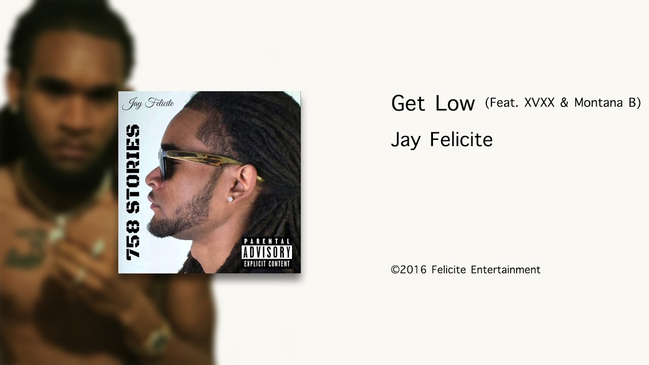 Get Low (Feat. Montana B & XVXX) - Jay Felicite - YouTube