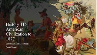 History 1151 Lecture 3 European Colonial Methods