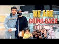 We are going back to London ✈️ | Zehera & Samseer