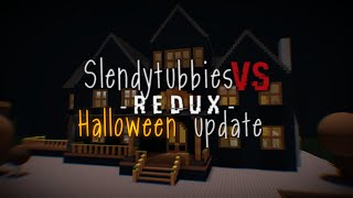 Slendytubbies VS Redux Halloween update!