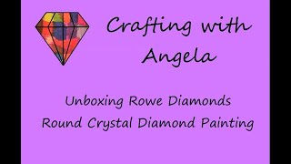 Unboxing Rowe Diamonds - Crystal diamond painting