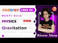 Gravitation L-7 | Menti Quiz | NCERT Solutions for Class 9 Science | CBSE 🔥 Prodigy | Vedantu 9 & 10