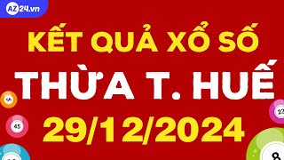 Xổ số Thừa Thiên Huế ngày 29 tháng 12 - XSTTH - SXTTH - XSHUE - Kết quả xổ số kiến thiết Huế hôm nay