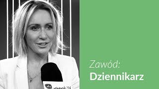 Zawód: Dziennikarz. Z czym to się je?