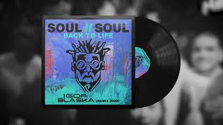 Back II Life 2022 (Igor Blaska Remix) - Soul II Soul