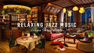 Jazz Relaxing Music & Cozy Coffee Shop Ambience ☕ Soothing Jazz Instrumental Mus