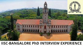 IISC PhD INTERVIEW EXPERIENCE FOR BIOLOGICAL SCIENCE|| INDIAN INSTITUTE OF SCIENCE BANGALORE|| PhD||