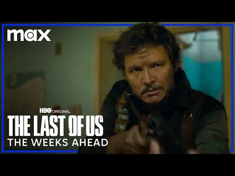 The Weeks Ahead Trailer The Last Of Us Hbo Max
