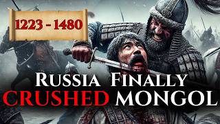 Mongol invasion of Russia (1223-1480)| How Russia finally CRUSHED the Mongols (FULL PARTS)